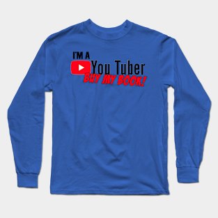 I'm a youtuber, buy my book! Long Sleeve T-Shirt